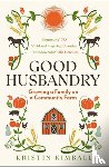 Kimball, Kristin - Good Husbandry