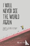 Altan, Ahmet - I Will Never See the World Again