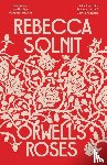 Solnit, Rebecca (Y) - Orwell's Roses