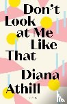Athill, Diana (Y) - Don't Look At Me Like That