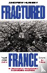Hussey, OBE Andrew - Fractured France