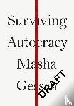 Gessen, Masha - Surviving Autocracy
