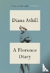 Athill, Diana (Y) - A Florence Diary
