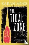 Moss, Sarah - The Tidal Zone