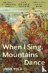 Sola, Irene - When I Sing, Mountains Dance