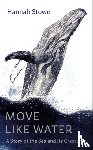Stowe, Hannah - Move Like Water