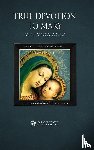 Catholic Way Publishing, Saint Louis de Montfort, Reverend Frederick William Faber, D D - True Devotion to Mary