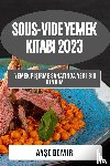 Demir, Ay¿e - Sous-Vide Yemek Kitab¿ 2023