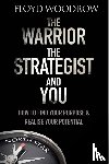 Woodrow, Floyd - The Warrior, The Strategist and You