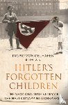Oelhafen, Ingrid von, Tate, Tim - Hitler's Forgotten Children