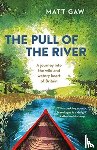 Gaw, Matt - The Pull of the River