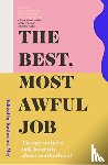  - The Best, Most Awful Job