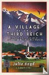 Boyd, Julia, Patel, Angelika - A Village in the Third Reich