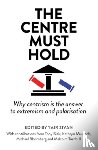  - The Centre Must Hold