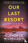 Michallon, Clemence - Our Last Resort