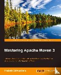 Siriwardena, Prabath - Mastering Apache Maven 3