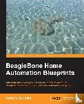 Giometti, Rodolfo - BeagleBone Home Automation Blueprints