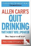 Carr, Allen - Carr, A: Allen Carr's Quit Drinking Without Willpower