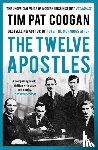 Coogan, Tim Pat - The Twelve Apostles