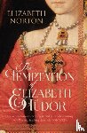 Norton, Elizabeth - The Temptation of Elizabeth Tudor