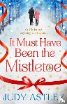 Astley, Judy - It Must Have Been the Mistletoe