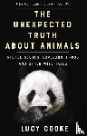 Cooke, Lucy - The Unexpected Truth About Animals