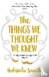 Snaith, Mahsuda - The Things We Thought We Knew