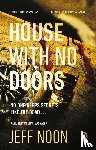 Noon, Jeff - House with No Doors