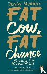 Murray, Jenni - Fat Cow, Fat Chance