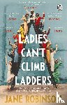 Robinson, Jane - Ladies Can’t Climb Ladders