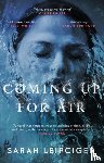 Leipciger, Sarah - Coming Up for Air