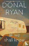 Ryan, Donal - All We Shall Know