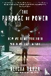 Garza, Alicia - The Purpose of Power