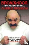 Bronson, Charlie - Broadmoor - My Journey Into Hell
