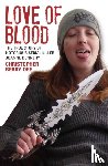 Berry-Dee, Christopher - Love of Blood - The True Story of Notorious Serial Killer Joanne Dennehy