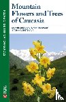 Shetekauri, Shamil, Jacoby, Martin, Shetekauri, Tolkha - Mountain Flowers and Trees of Caucasia