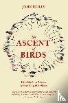 Reilly, John - The Ascent of Birds