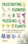 Warren, John M. - Frustrating Flowers and Puzzling Plants