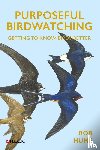 Hume, Rob - Purposeful Birdwatching