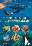 Broomfield, Keith - A Snorkeller’s Guide to the Mediterranean