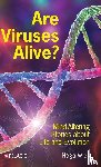 Wies, Noga - Are Viruses Alive? - Mind-Altering Stories about Life and Evolution