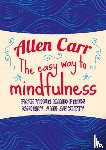 Carr, Allen, Dicey, John - The Easy Way to Mindfulness