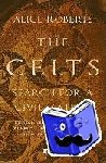 Roberts, Alice - Celts, The - Search for a Civilisation