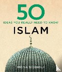 Siddiqui, Mona - 50 Islam Ideas You Really Need to Know