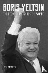 Minaev, Boris - Boris Yeltsin: The Decade that Shook the World