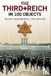 Roger Moorhouse - The Third Reich in 100 Objects