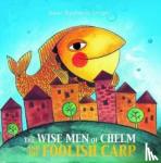 Singer, Isaac Bashevis - The Wise Men of Chelm and the Foolish Carp