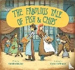 Becker, Helaine - The Fabulous Tale of Fish and Chips