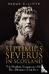 Elliott, Simon - Septimius Severus in Scotland