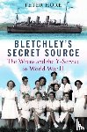 Hore, Peter - Bletchley Park's Secret Source